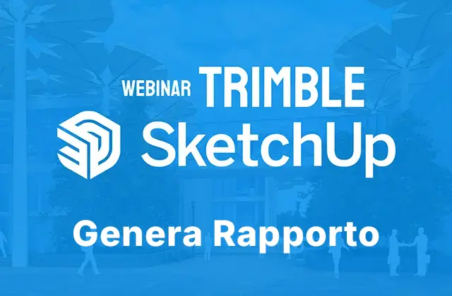 Webinar SketchUp - Computo delle Quantità con Genera Rapporto